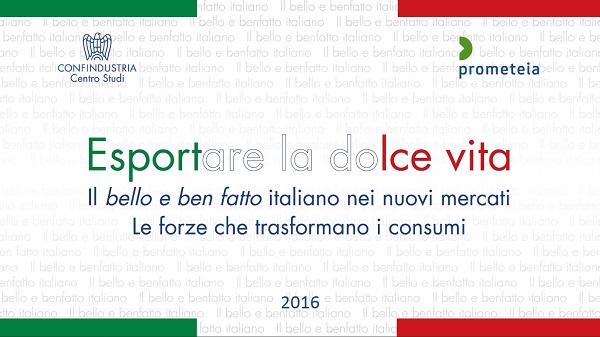 Esportare la dolce vita - Il bello e ben fatto italiano nei nuovi mercati. Le forze che trasformano i consumi