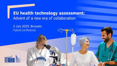 Valutazione delle Tecnologie Sanitarie nell'UE: verso una nuova era di collaborazione​