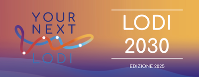 Your Next Lodi 2030 - Connettività, infrastrutture, capitale umano sono tra le sfide del lodigiano che si conferma un territorio vivace e con una forte spinta all’export