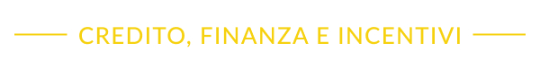 Credito, finanza e incentivi