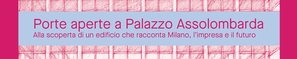 Visite a Palazzo Assolombarda Visite a Palazzo Assolombarda