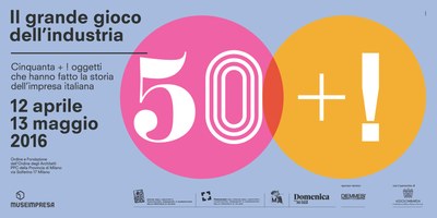 Mostra iconografica:  50+!  Il grande gioco dell'industria
