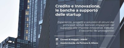 Evento "Credito e Innovazione, le banche a supporto delle startup" - 16 maggio